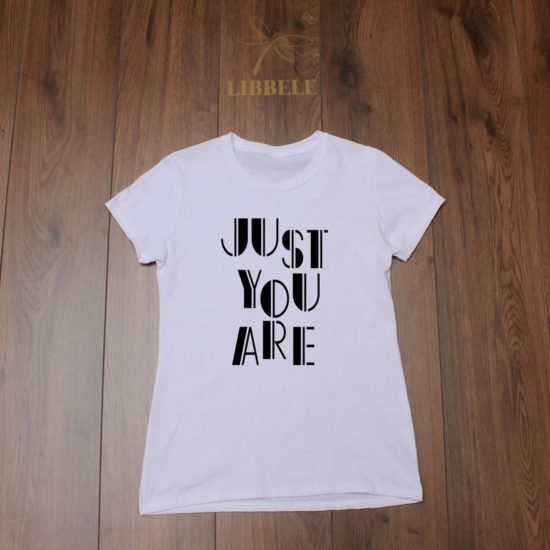 Playera Just You Are